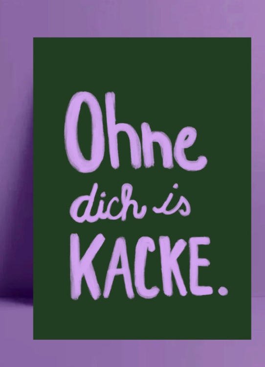 Postkarte - ohne dich is kacke